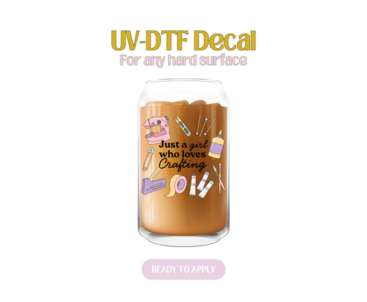 Just A Girl Who Loves Crafting UV-DTF Decal
