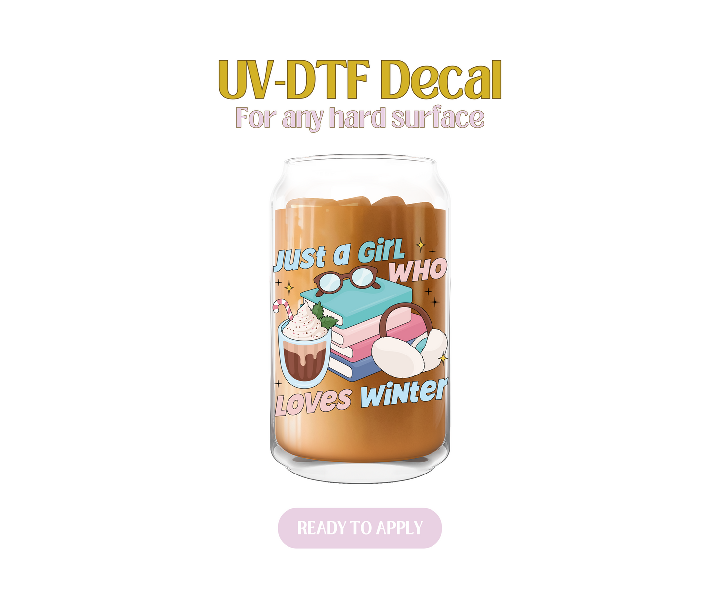 Just a girl who loves winter UV-DTF Decal