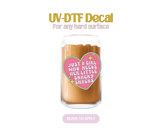 Just a girl who needs her little snacky snack UV-DTF Decal