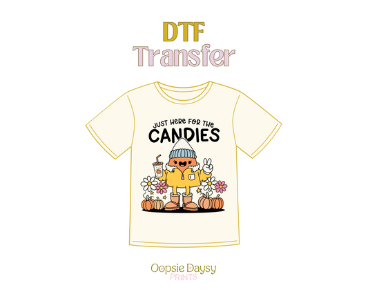 Just here for the candies DTF Transfer