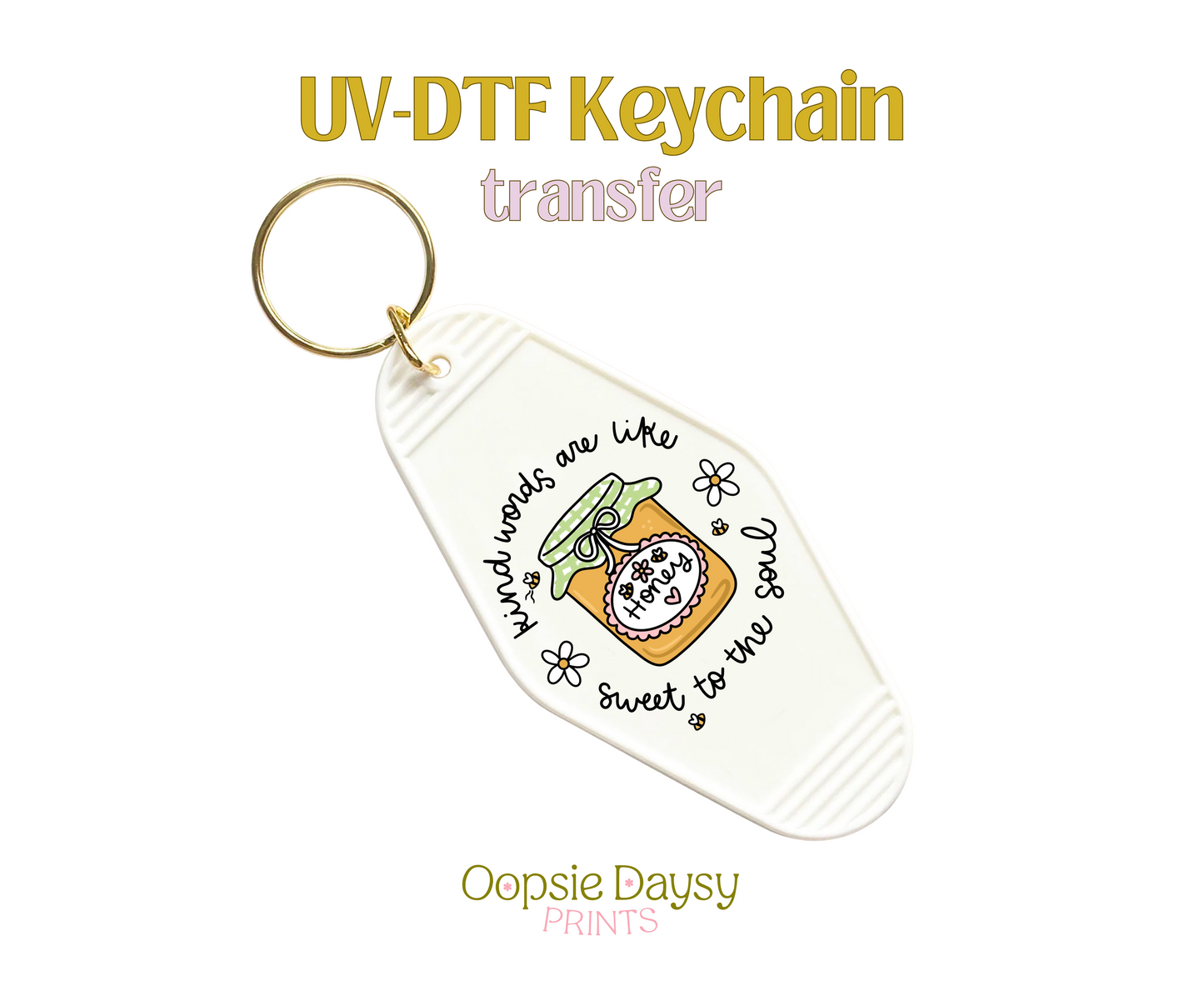 Kind Words Are Sweet UV-DTF Keychain