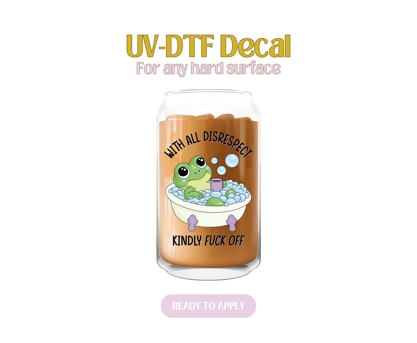 Kindly Fuck Off Froggy UV-DTF Decal