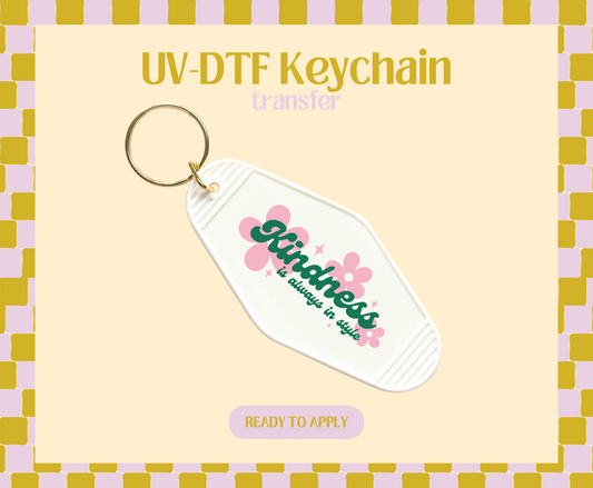 Kindness is Always In Style UV-DTF Keychain