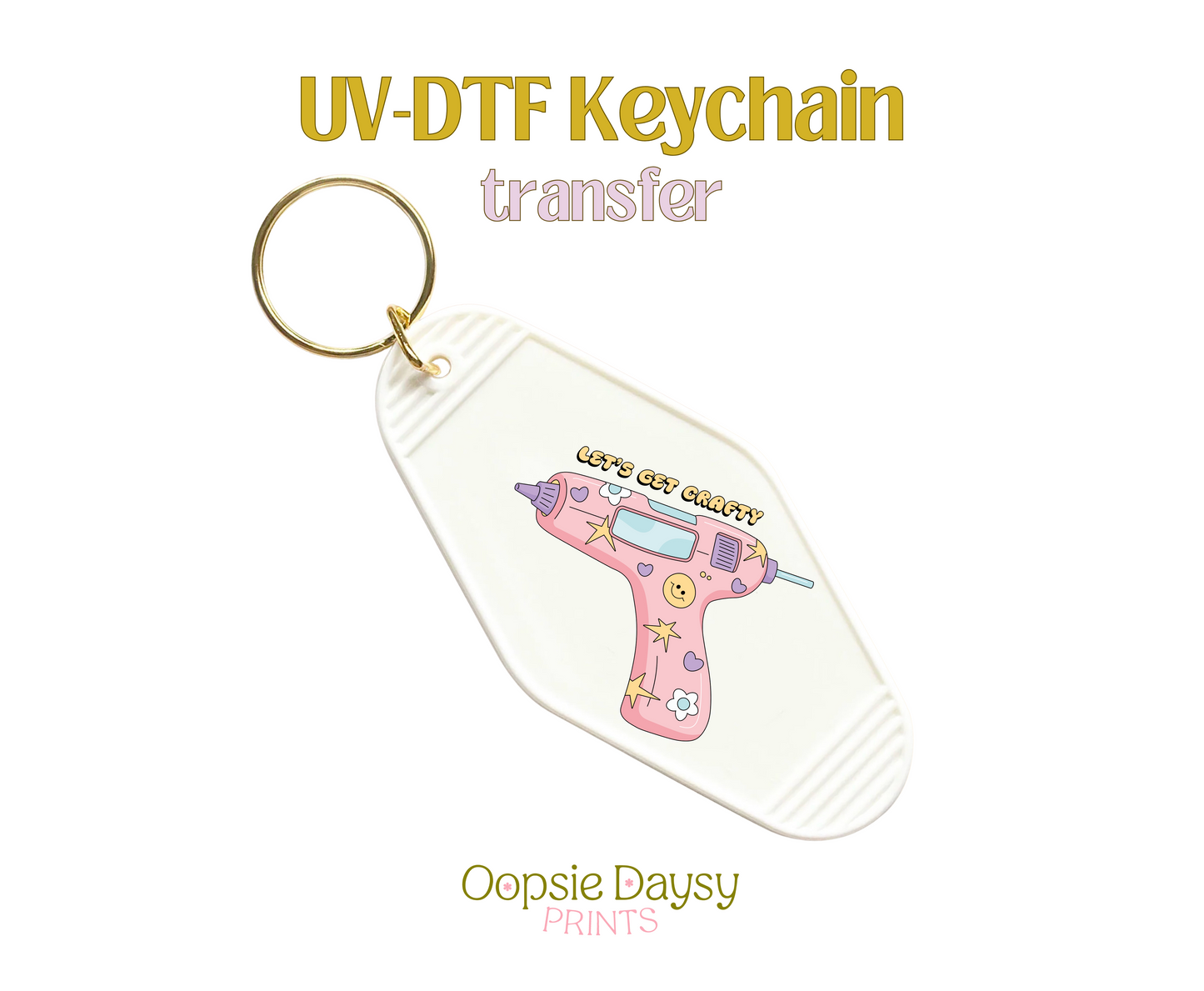 Lets Get Crafty UV-DTF Keychain