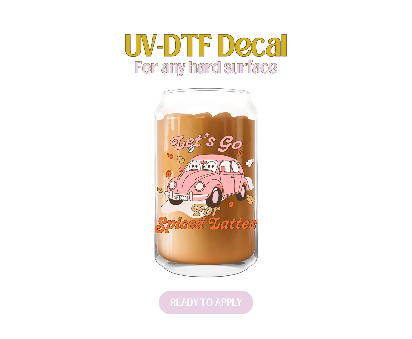 Let's Go for Spiced Lattes UV-DTF Decal