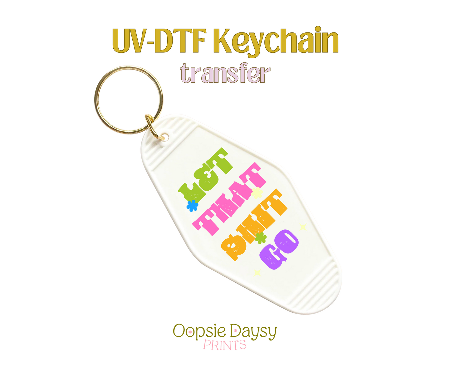 Let that shit go UV-DTF Keychain