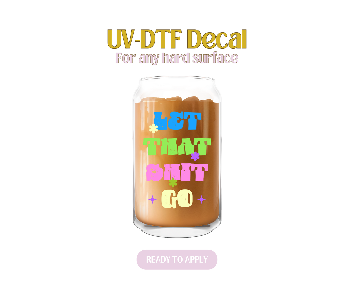 Let that shit go blues UV-DTF Decal
