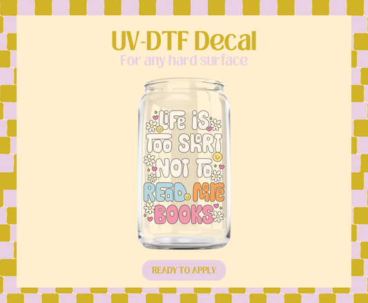 Life Is Too Short UV-DTF Decal