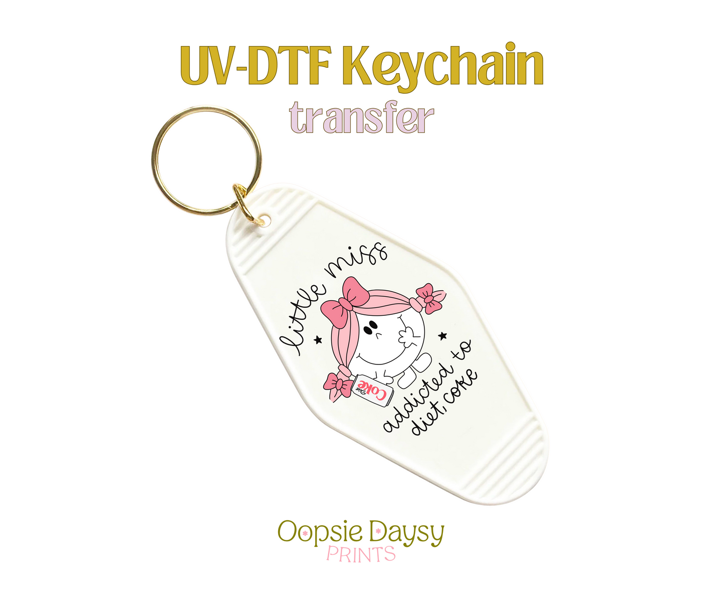 Little Miss Addicted to Diet Coke UV-DTF Keychain