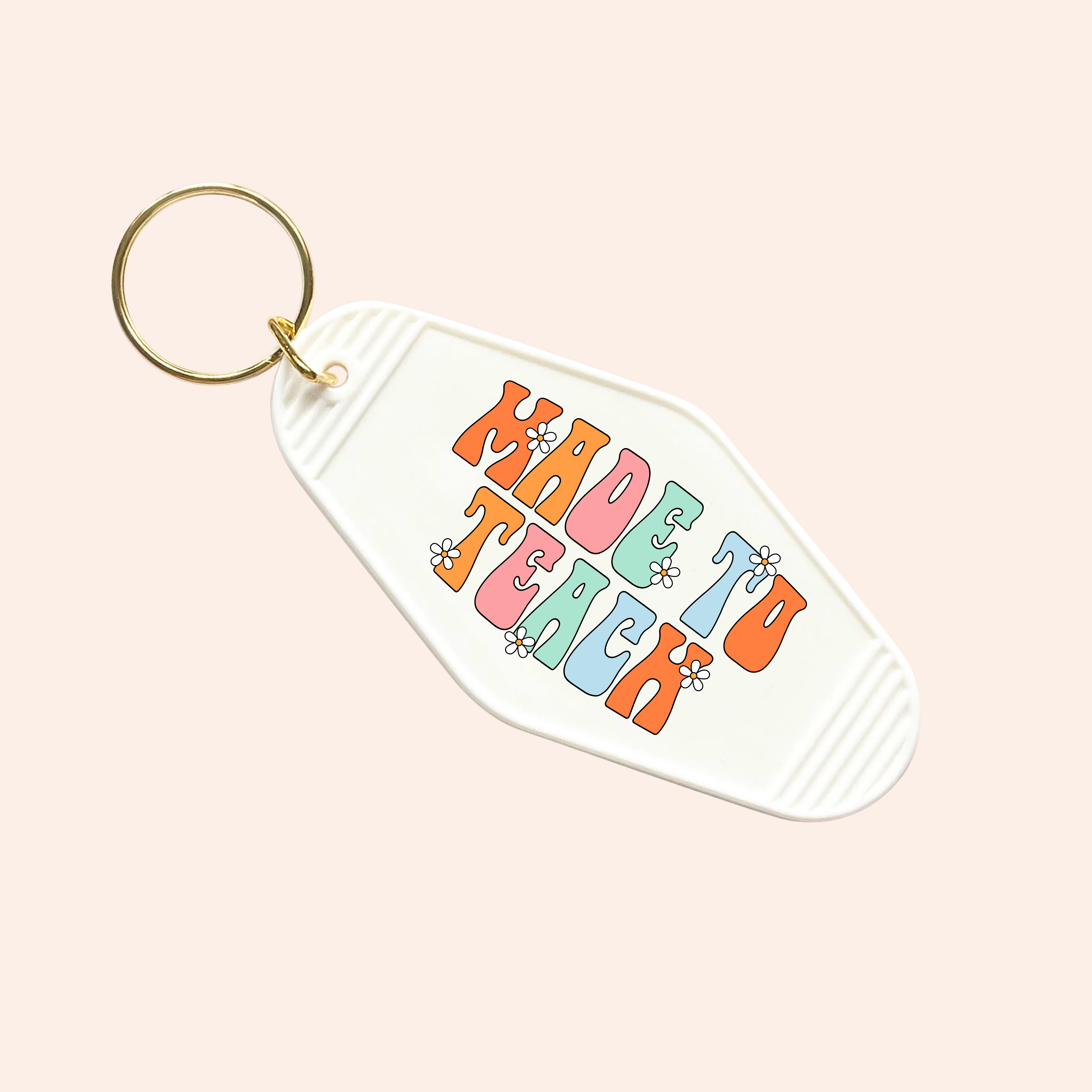 Made To Teach Uv Dtf Keychain Oopsie Daysy Prints 7771