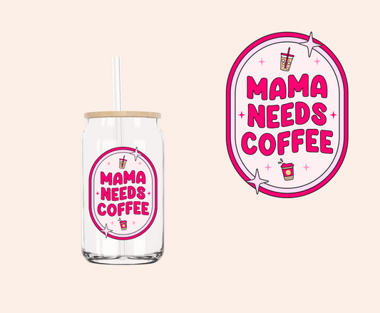 Mama Needs Coffee UV-DTF Decal