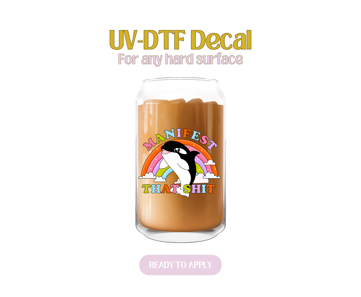 Manifest That UV-DTF Decal