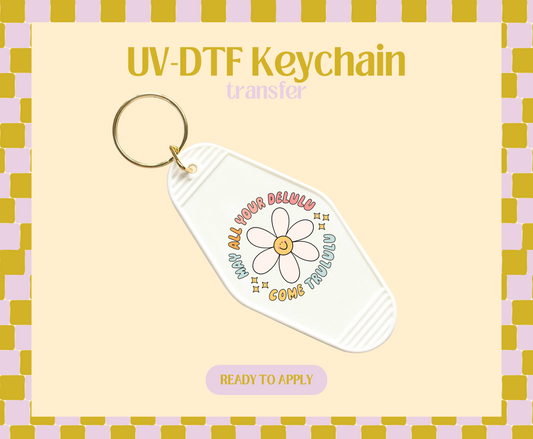 May All Your Delulu Come Trululu UV-DTF Keychain