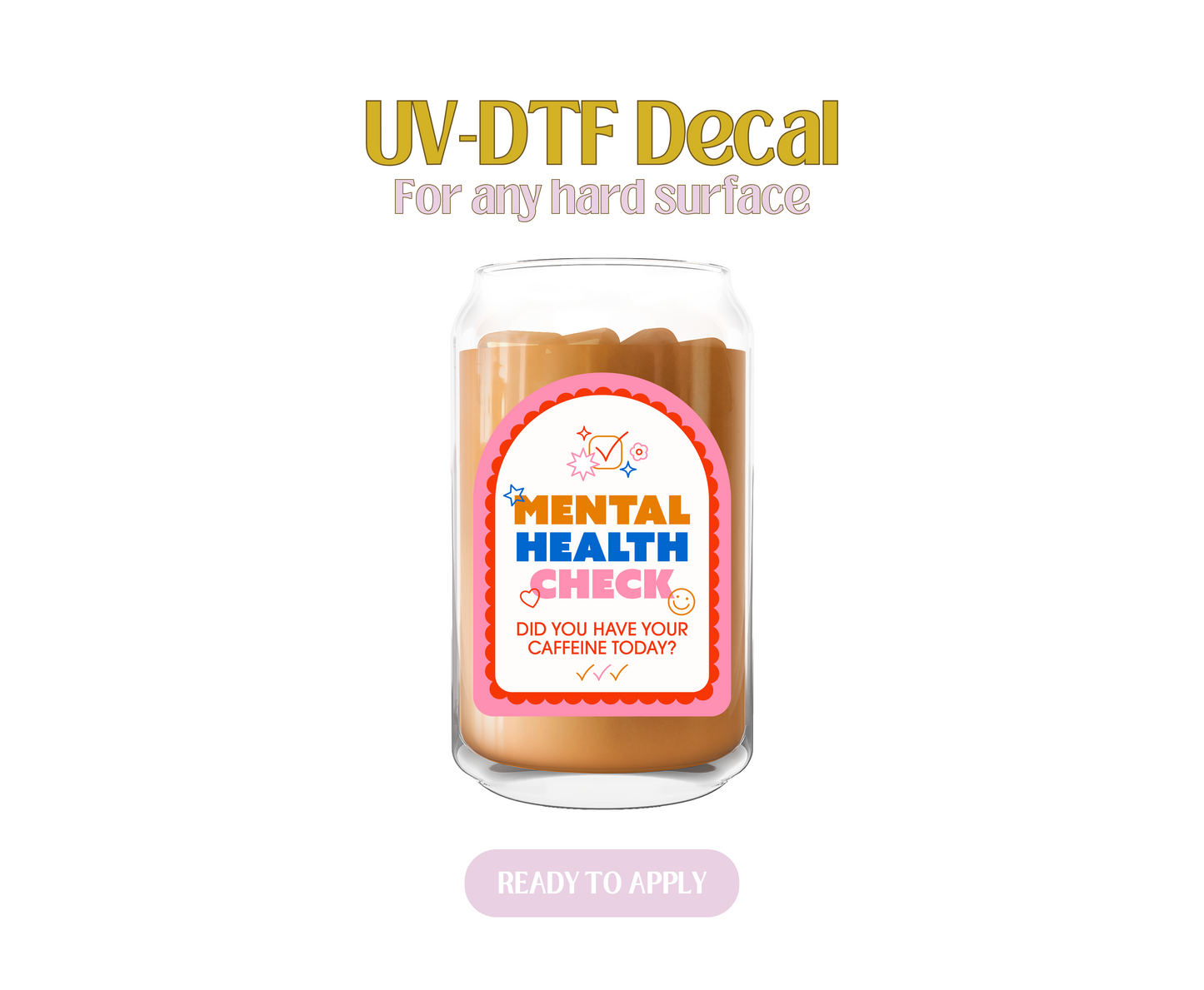 Mental Health Check UV-DTF Decal