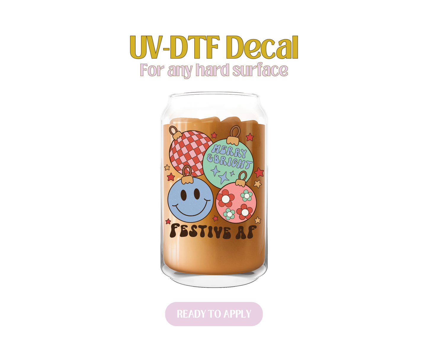 Merry, Bright, Festive AF UV-DTF Decal