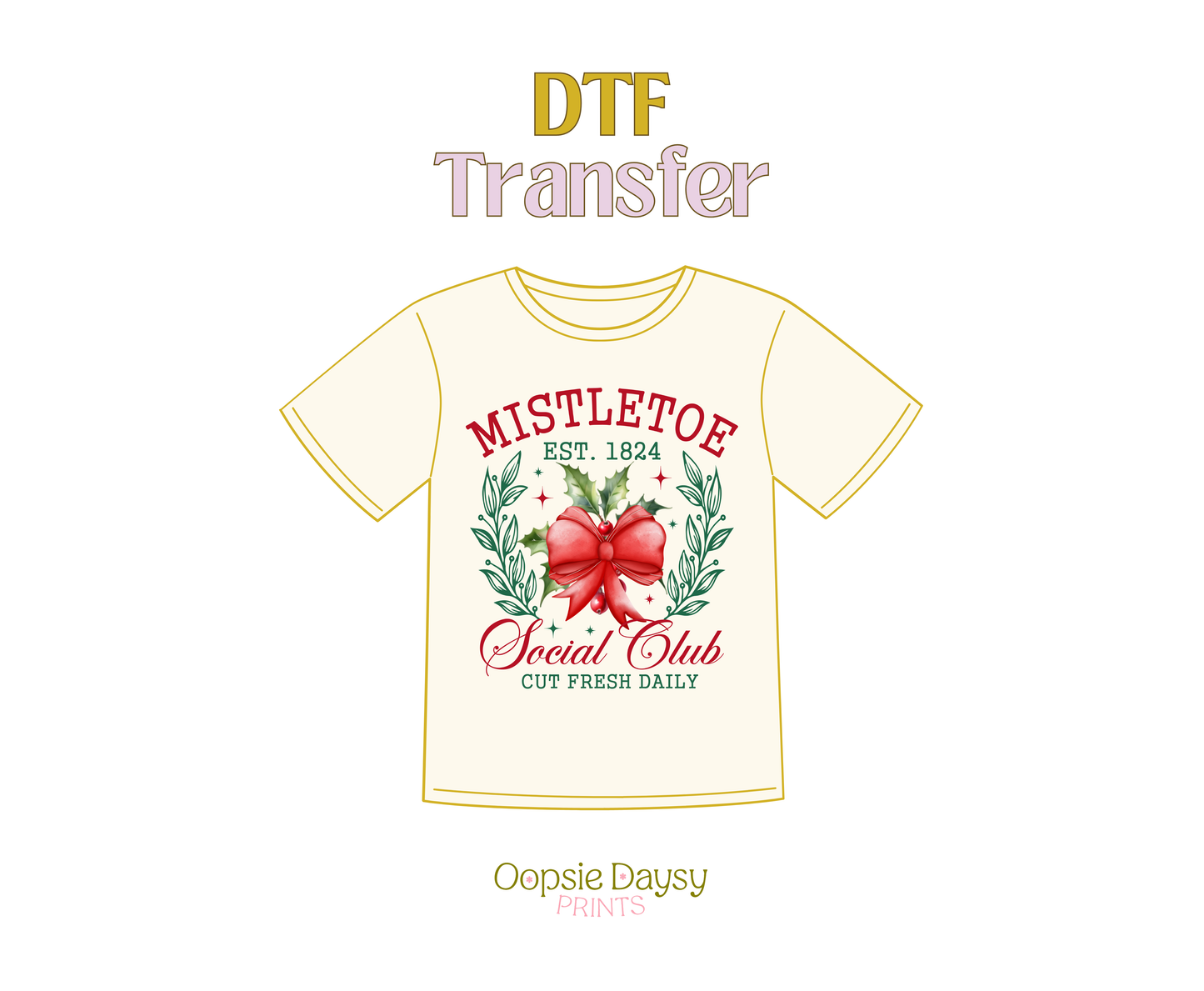 Mistletoe Cut Fresh Daily DTF Transfer