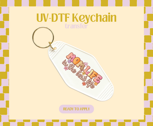 Mom Life is the Best life UV-DTF Keychain