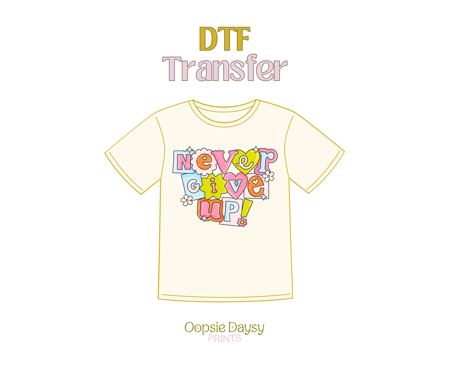 Never Give up DTF Transfer