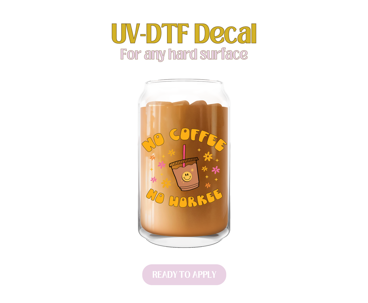 No Coffee No Workee UV-DTF Decal