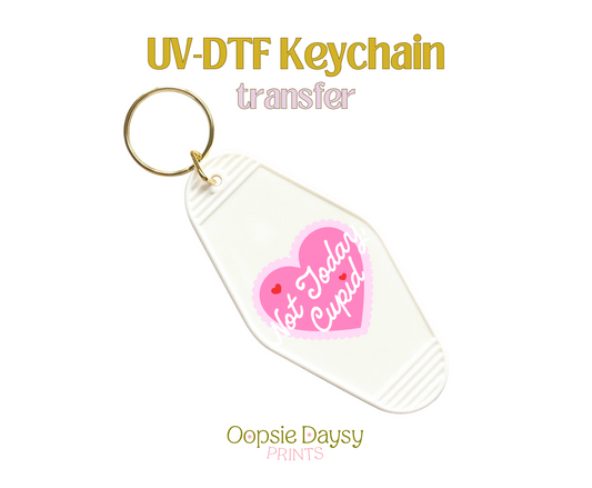 Not Today Cupid Pink UV-DTF Keychain