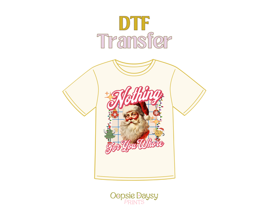 Nothing for You Whore Christmas DTF Transfer