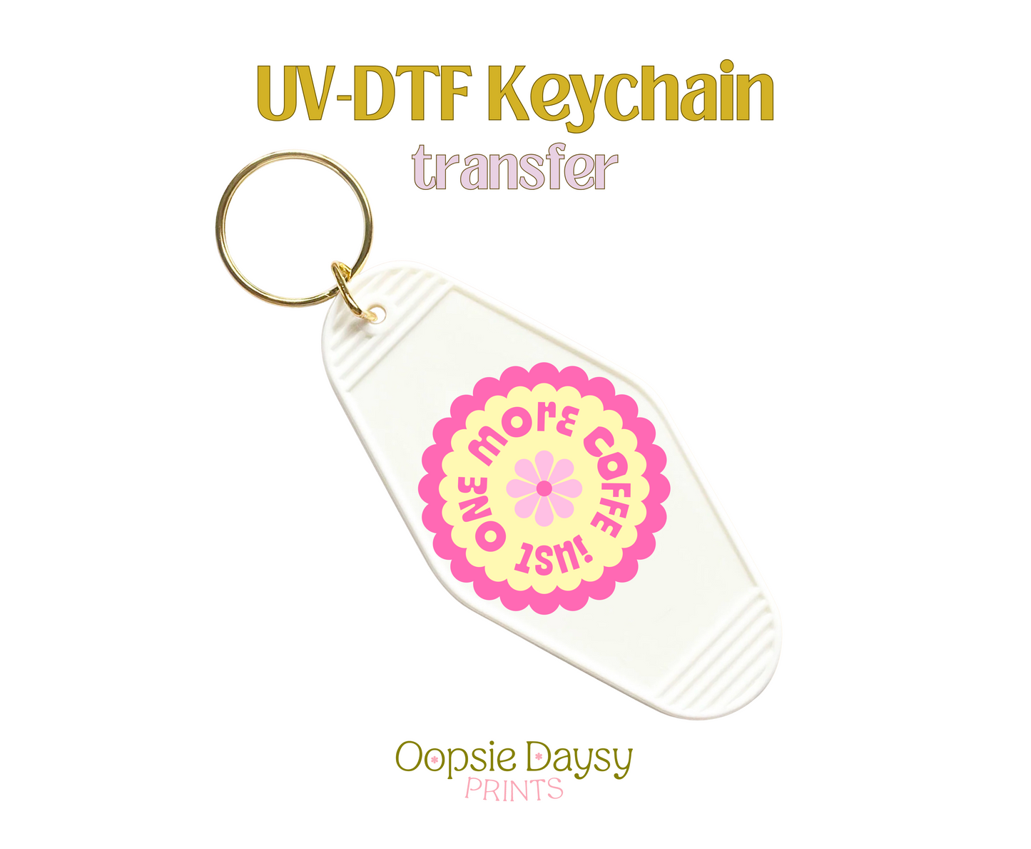 One More Coffee Yw UV-DTF Keychain