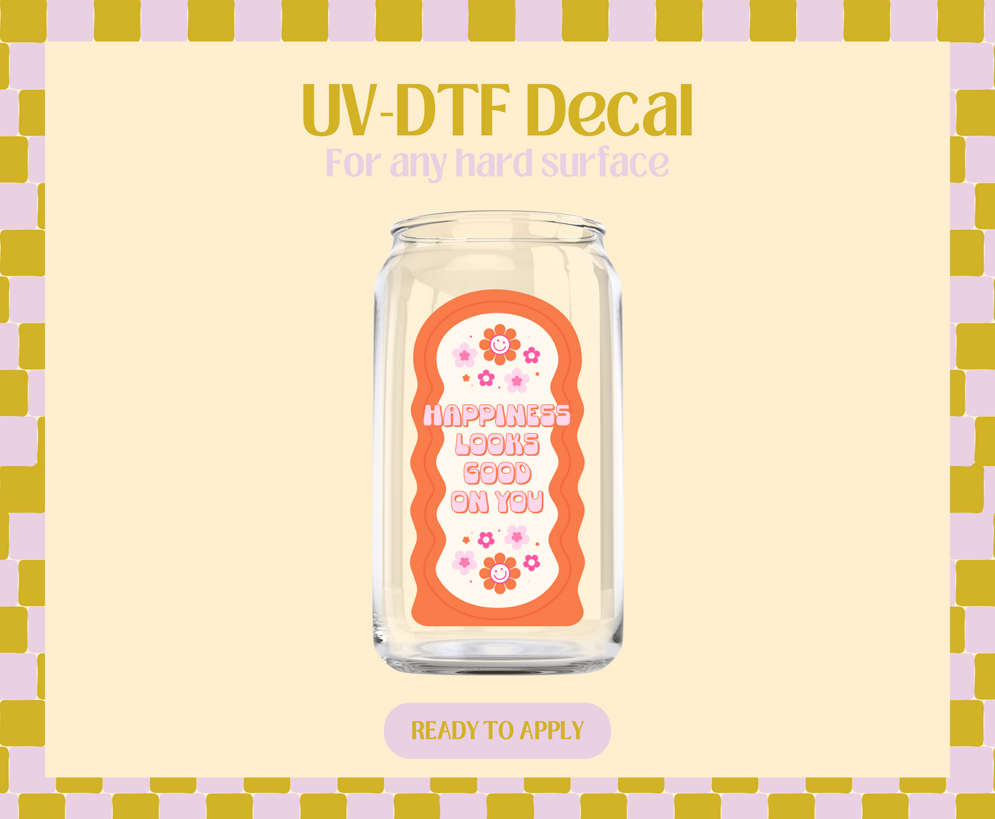 Orange happiness looks good on you UV-DTF Decal