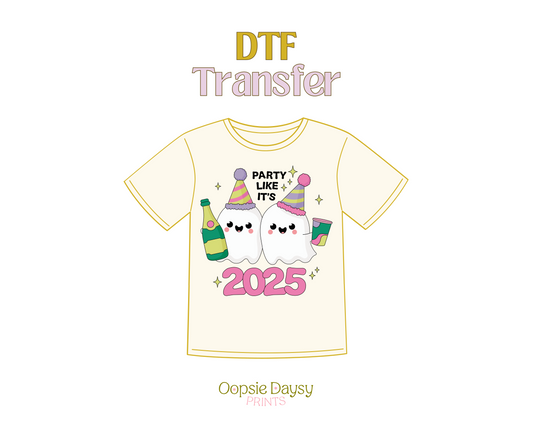 Party Like its 2025 DTF Transfer