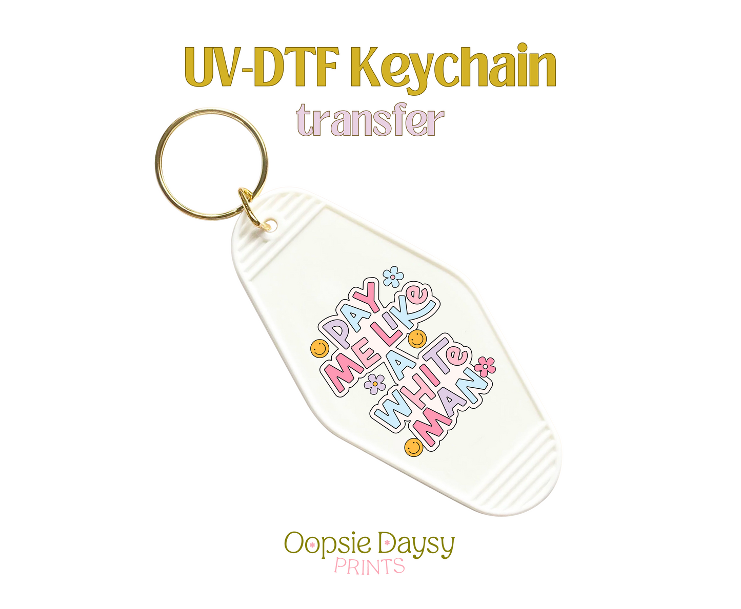 Pay Me Like UV-DTF Keychain