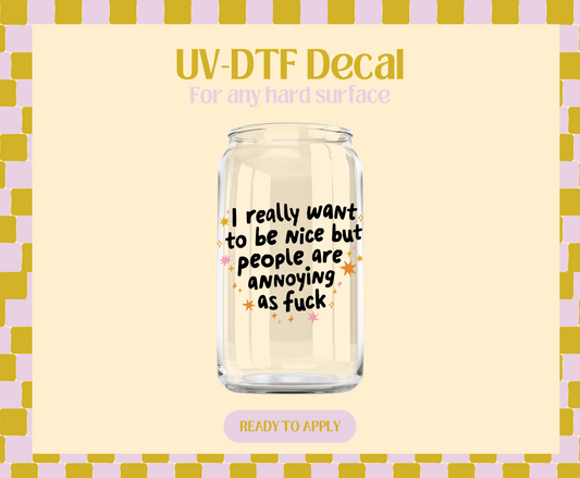 People are Annoying UV-DTF Decal