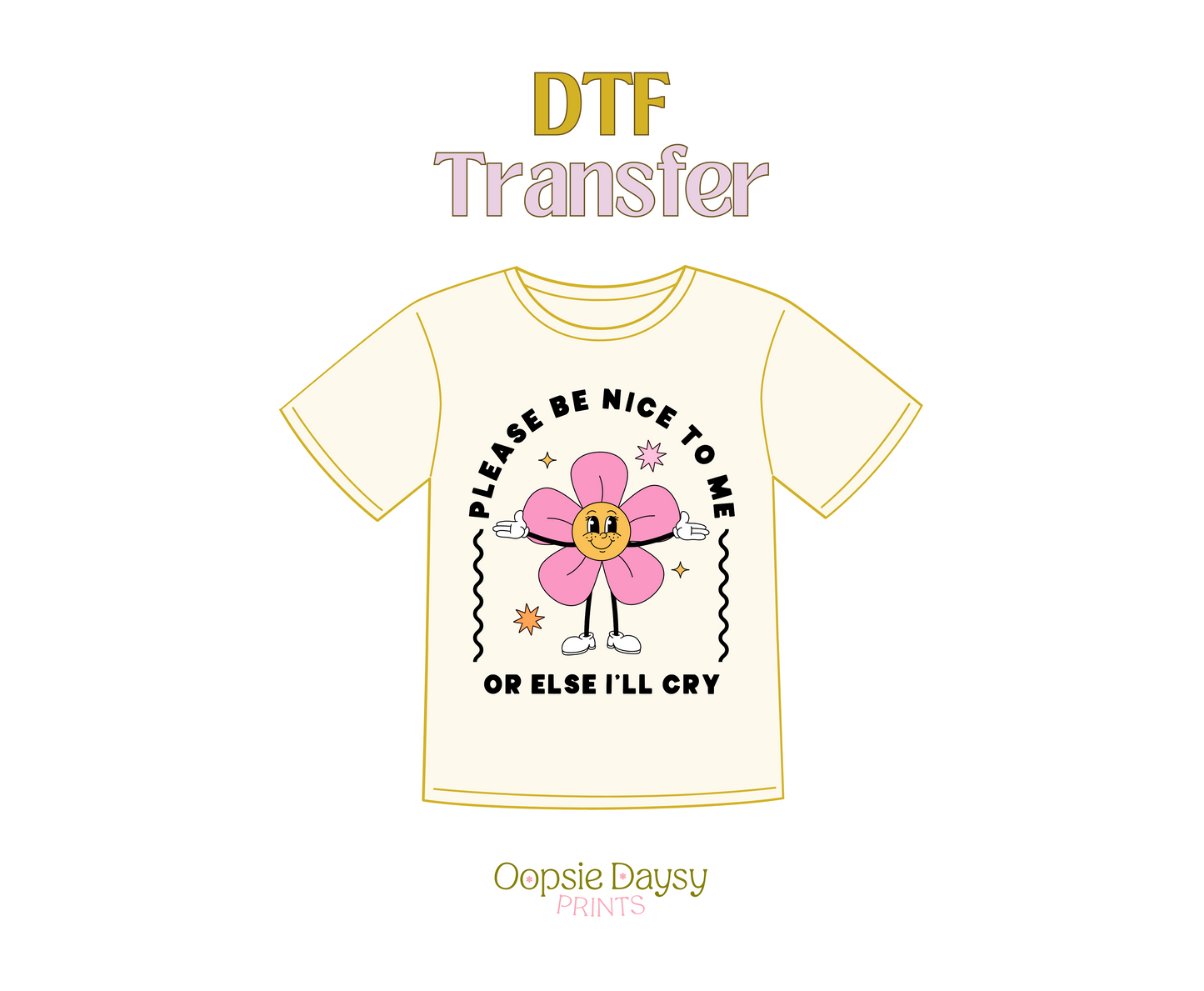 Pls Be Nice to Me or I'll Cry Pink DTF Transfer