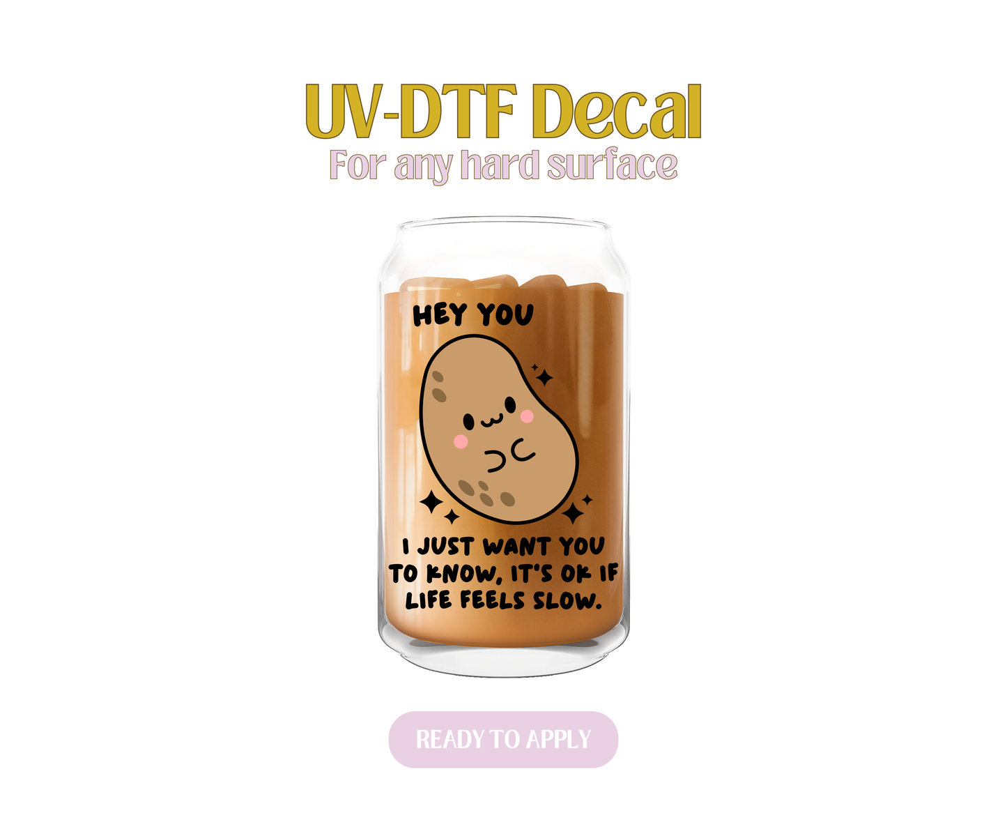 Potato, If Like Feels Slow Heart UV-DTF Decal
