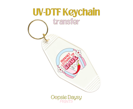 Probs Listening to Smut UV-DTF Keychain