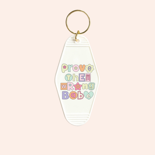 Prove Them Wrong Babe UV-DTF Keychain