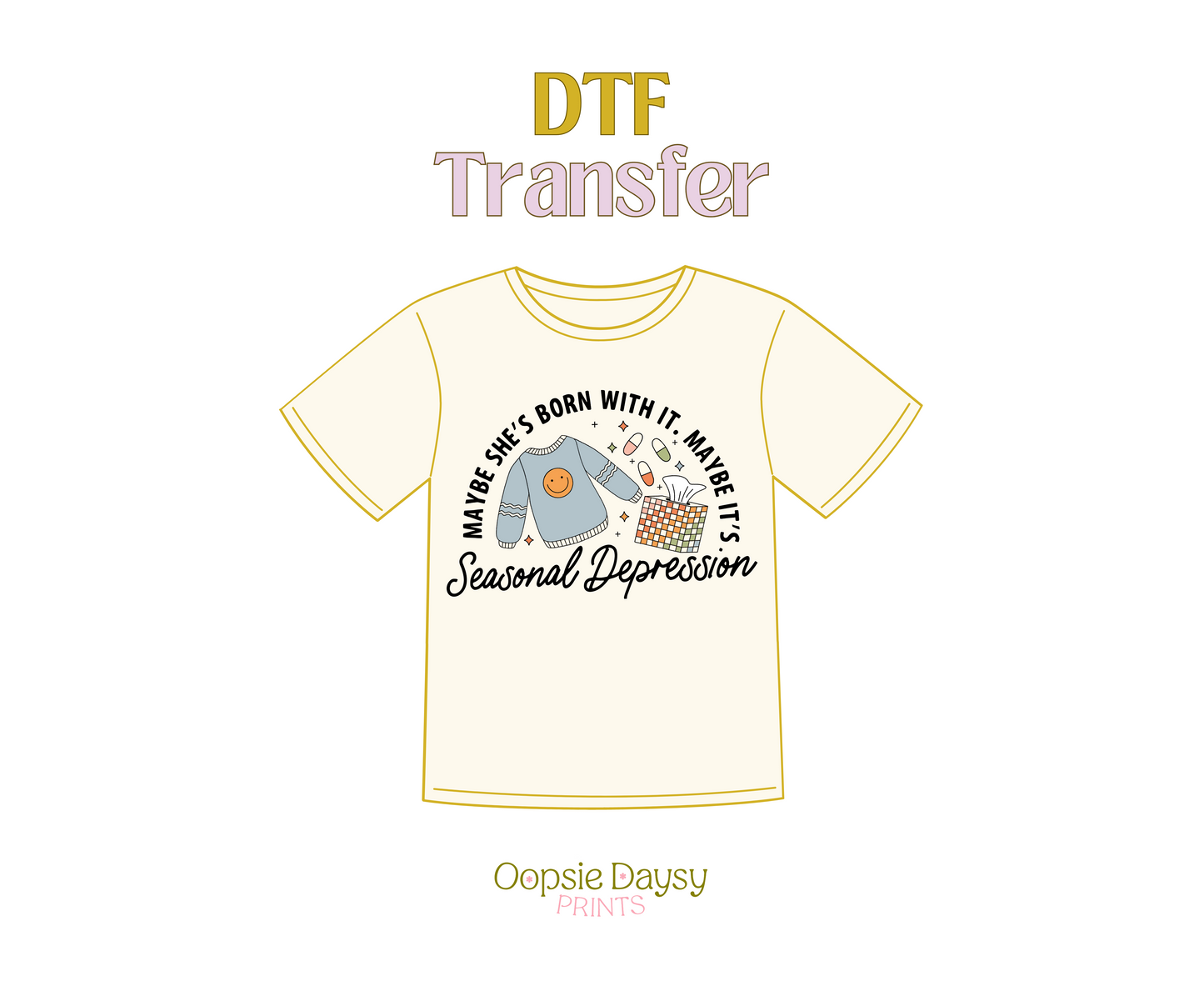 Seasonal Depression DTF Transfer