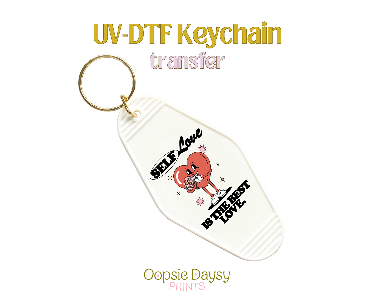 Self Love is The Best Love UV-DTF Keychain