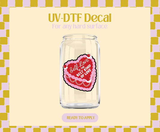 Self love is the best kind UV-DTF Decal