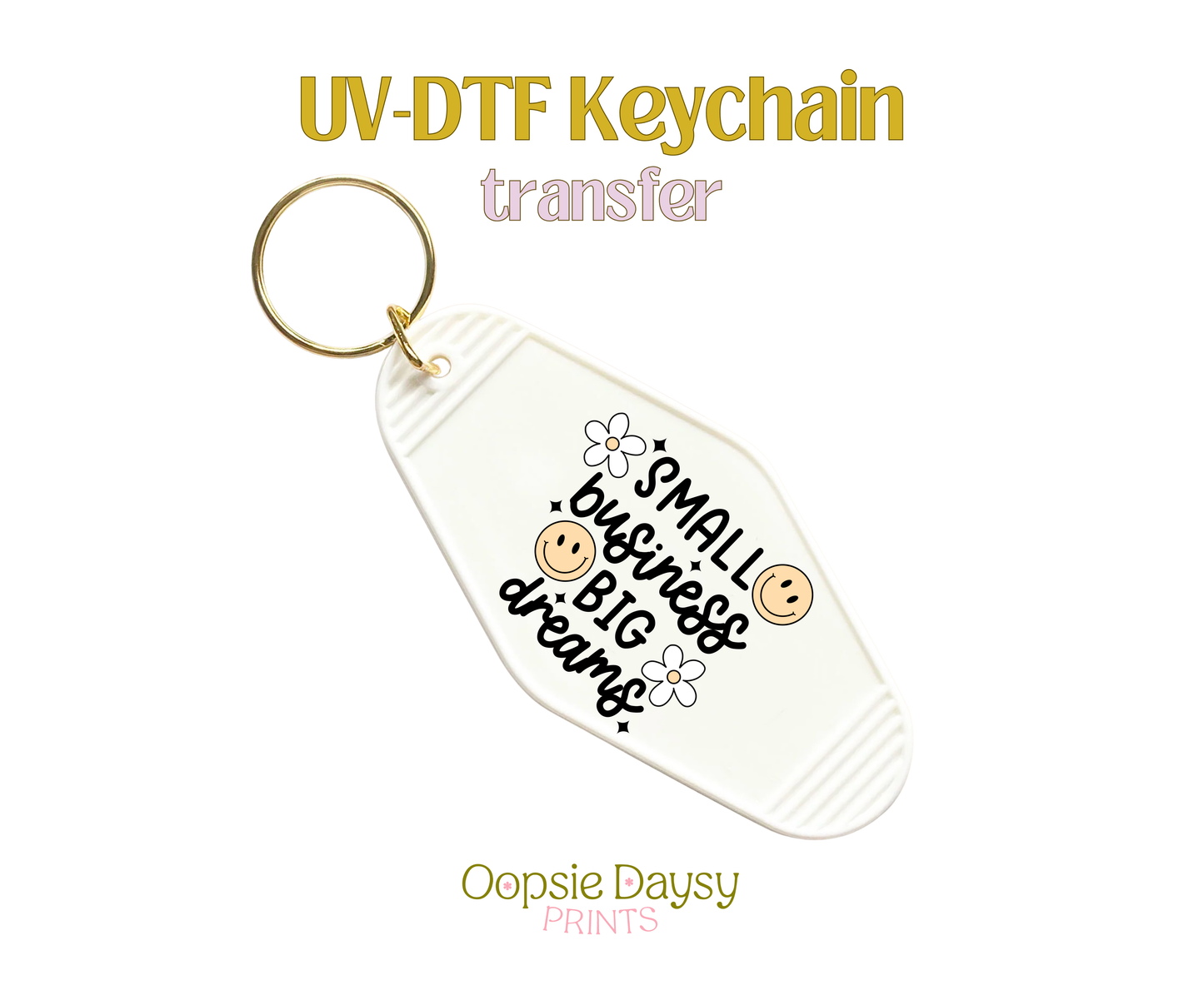Small Business BIG Dreams UV-DTF Keychain