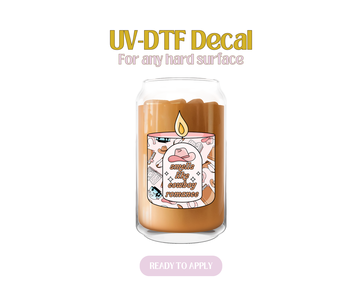 Smells Like Cowboy Romance Candle  UV-DTF Decal