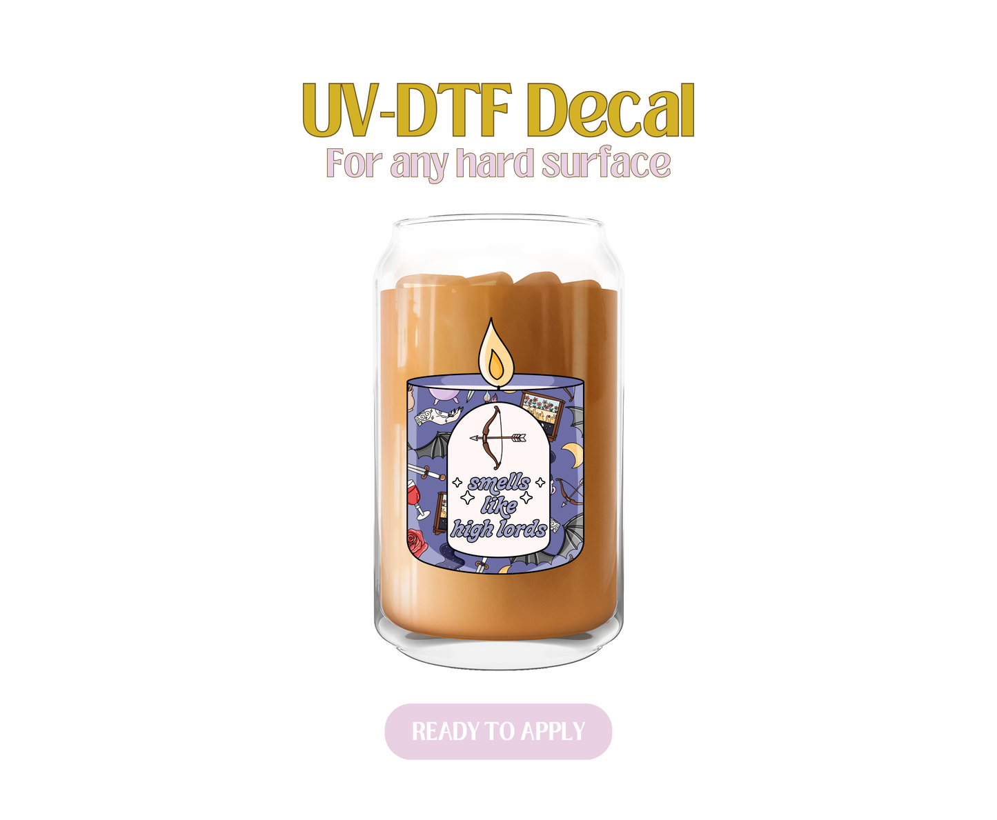 Smells Like High Lords Candle  UV-DTF Decal