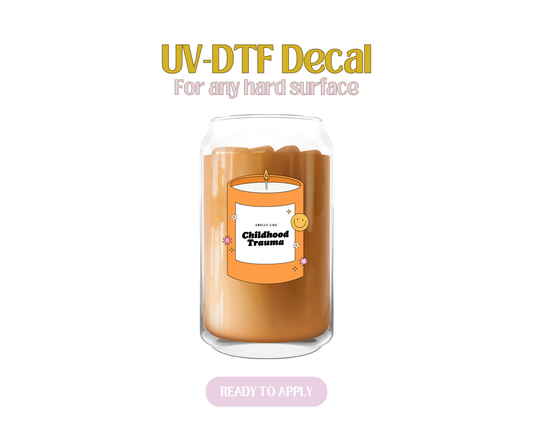 Smells like Childhood Trauma Orange UV-DTF Decal