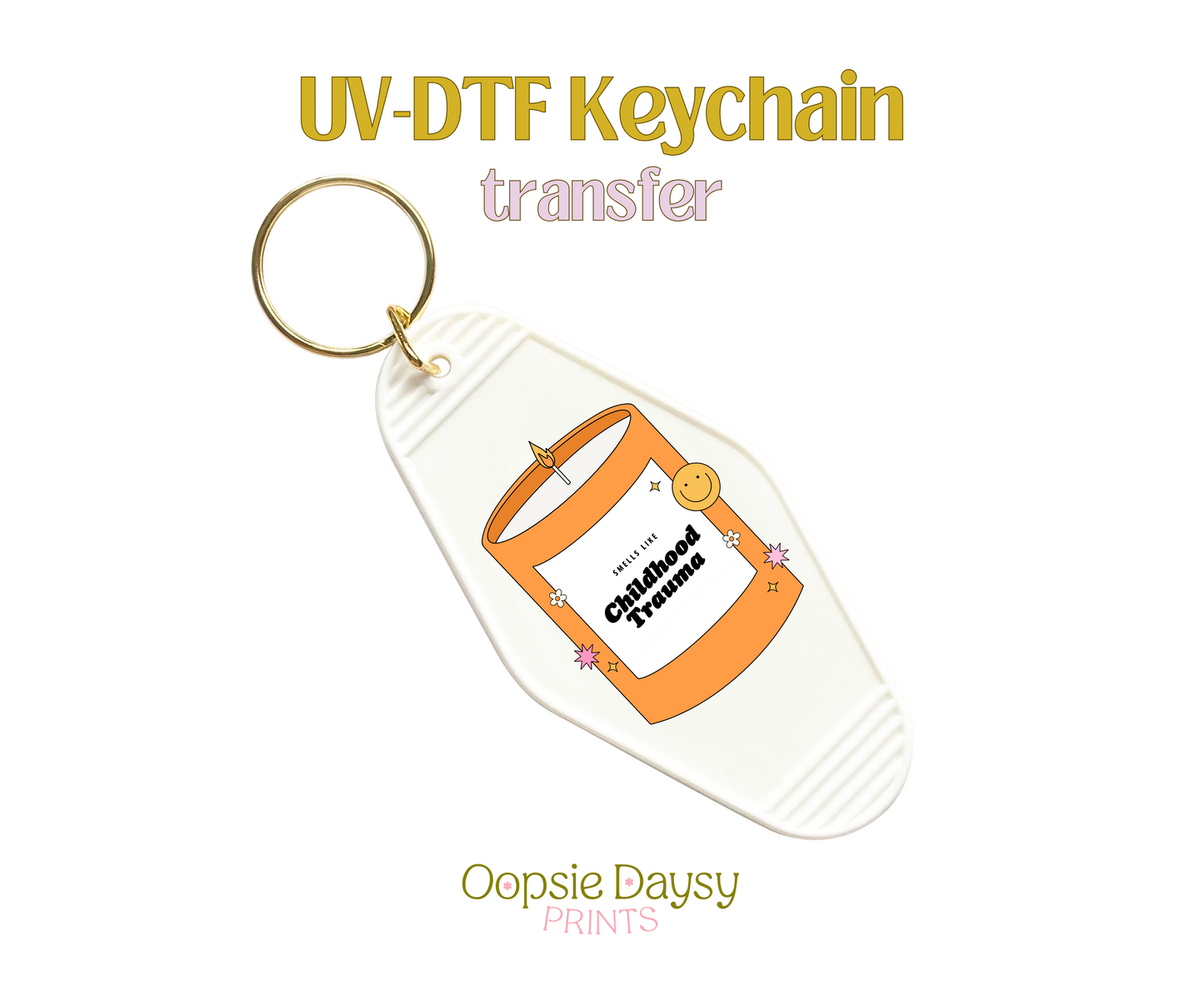 Smells like Childhood Trauma Orange UV-DTF Keychain