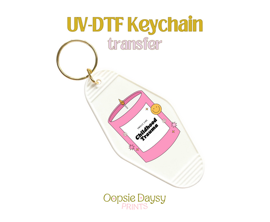 Smells like Childhood Trauma Pink UV-DTF Keychain