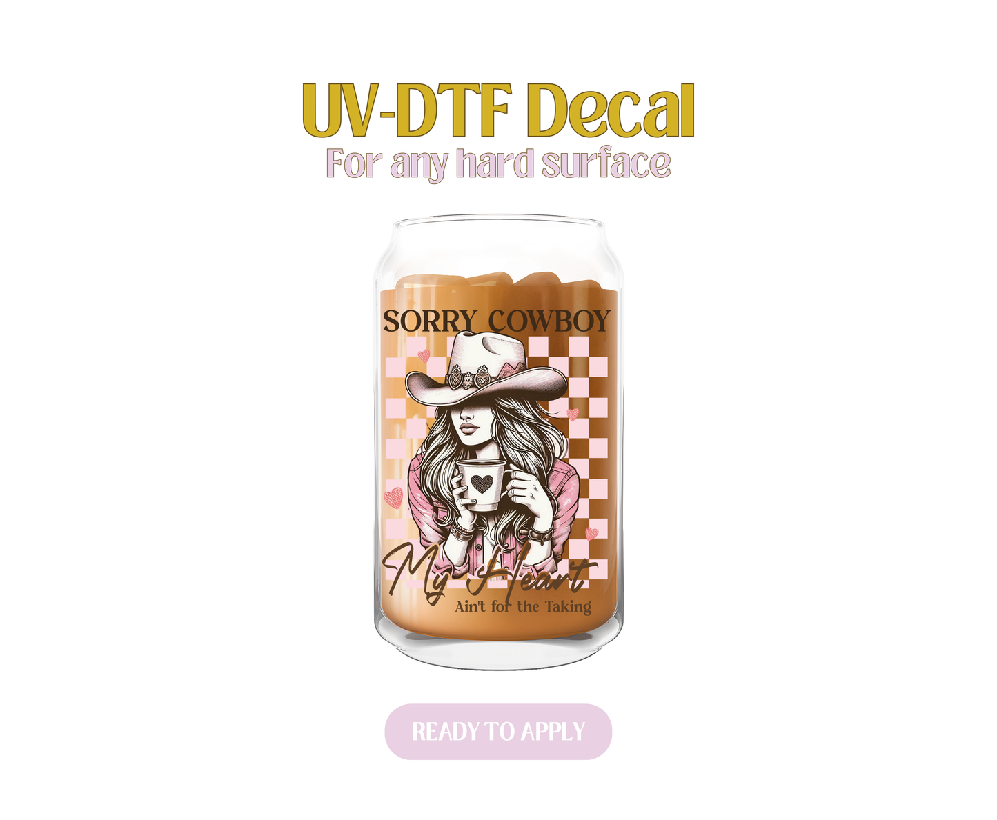 Sorry Cowboy UV-DTF Decal