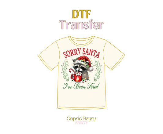 Sorry Santa Feral  DTF Transfer