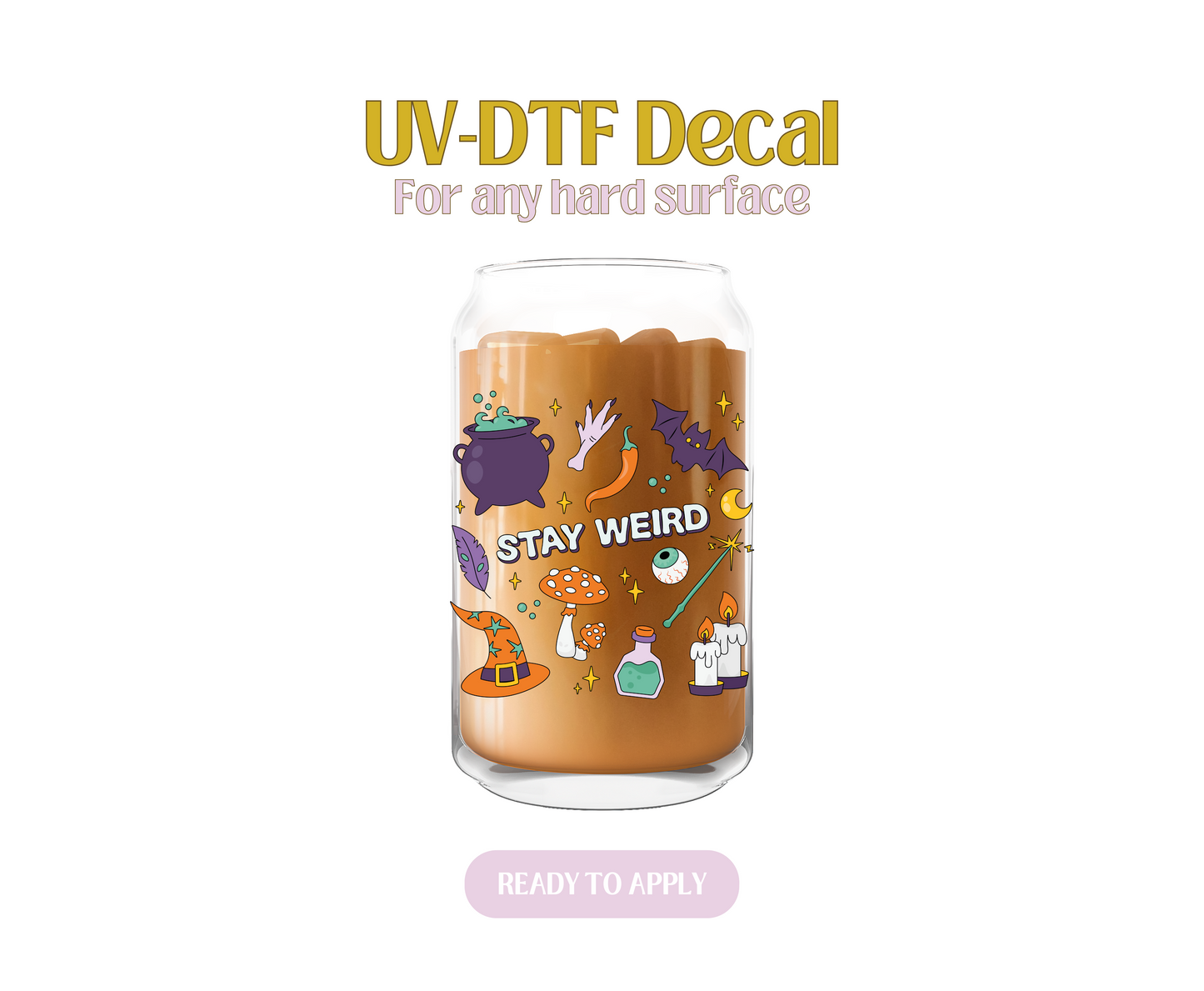 Stay Weird UV-DTF Decal
