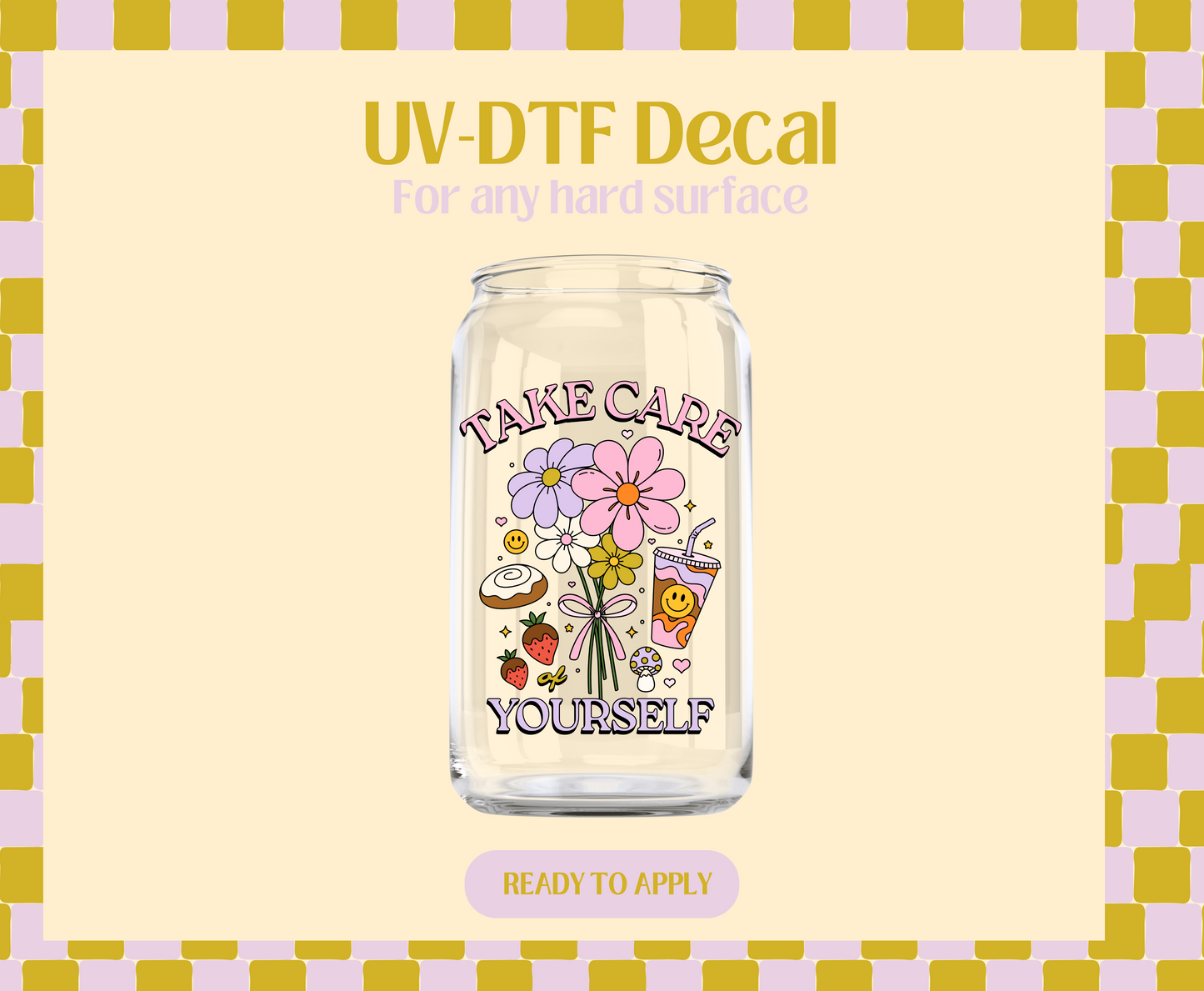 Take care of yourself UV-DTF Decal