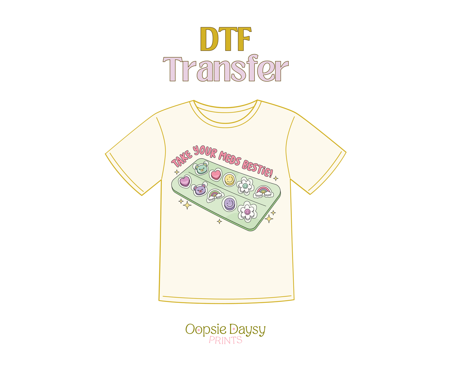 Take Your Meds Bestie DTF Transfer