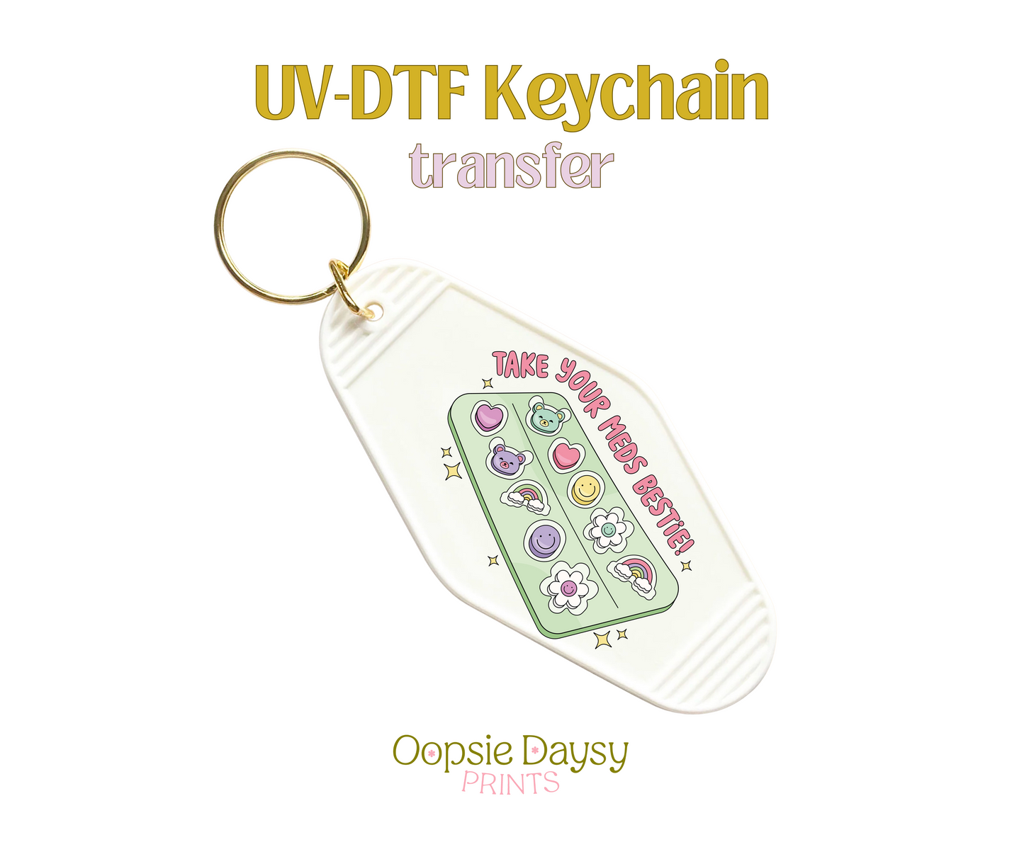 Take Your Meds Bestie UV-DTF Keychain