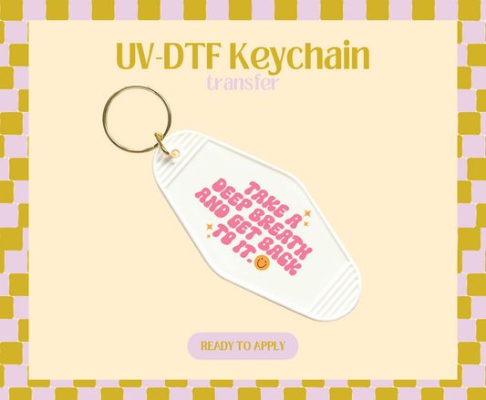 Take a Deep Breath UV-DTF Keychain